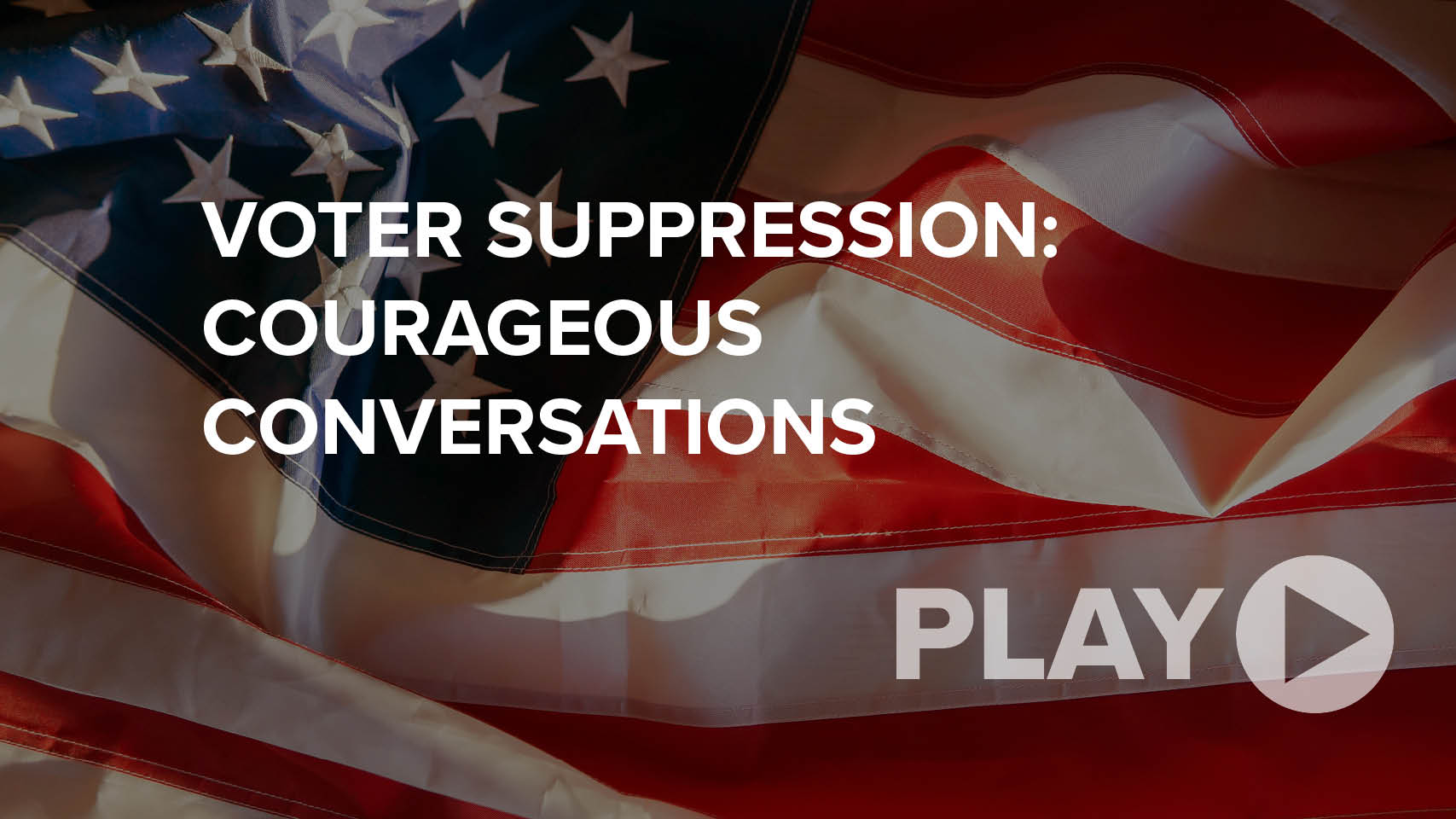 Voter Suppression: Courageous Conversations