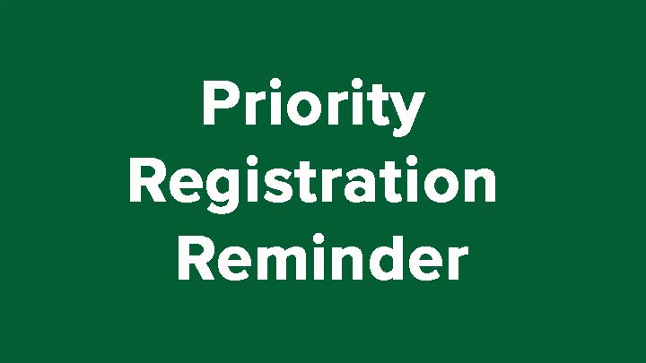 Priority Registration Reminder