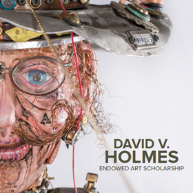 David V Holmes Endowed Art Scholarship