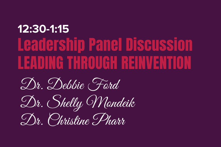 Leadership Panel Discussion Topic: Leading Through Reinvention Leadership Panel Discussion Topic: Leading Through Reinvention
