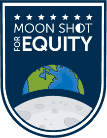Moon Shot for Equity Moon Shot for Equity