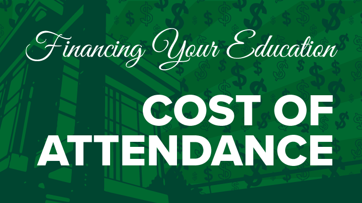 Financing Your Education: Cost of Attendance