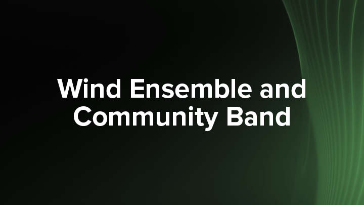 Wind Ensemble and Community Band