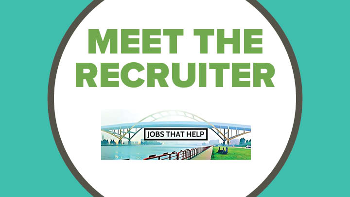 Meet the Recruiter: Jobs that Help