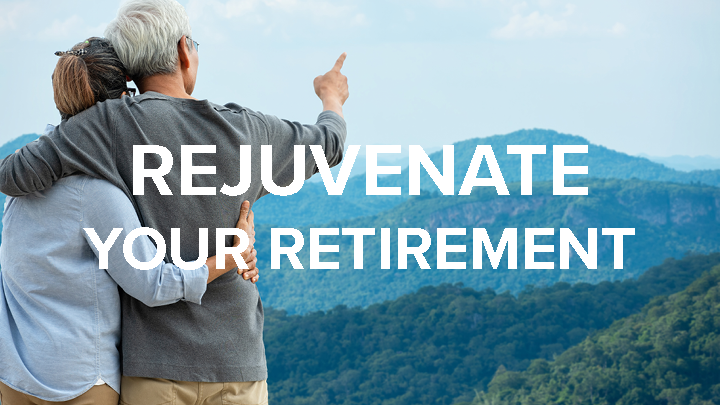 Rejuvenate Your Retirement