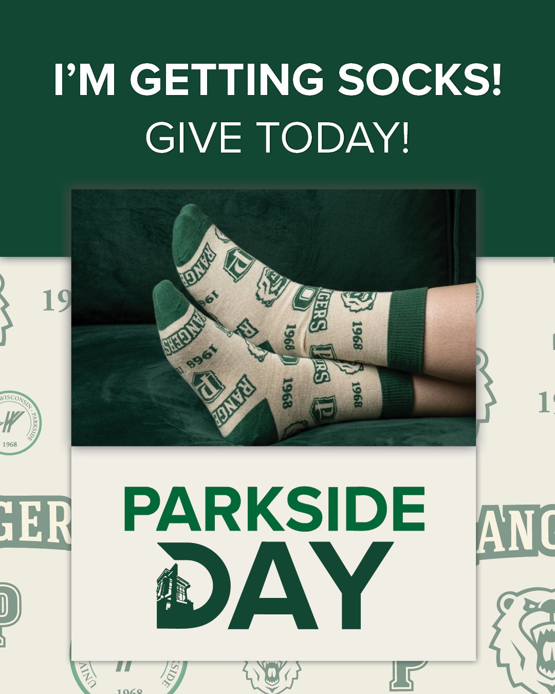 features white text on a green background that says "I’M GETTING SOCKS! GIVE TODAY!" Below this is a photo of someone wearing cream-colored crew socks patterned with green university logos and the year "1968." The bottom of the image shows the "Parkside D