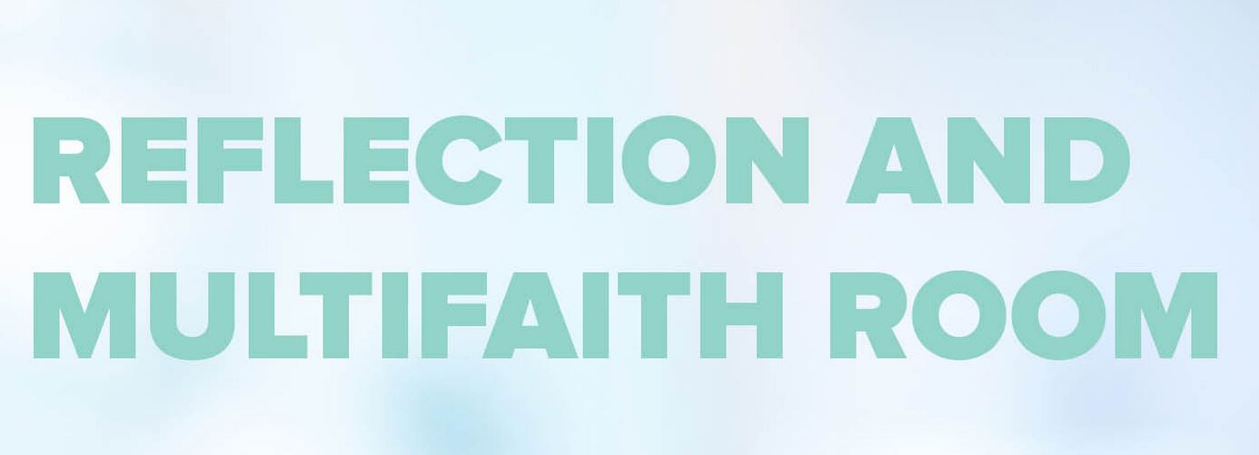 Reflection and Multifaith Room