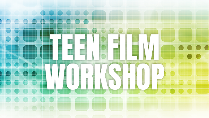 Teen Film Workshop