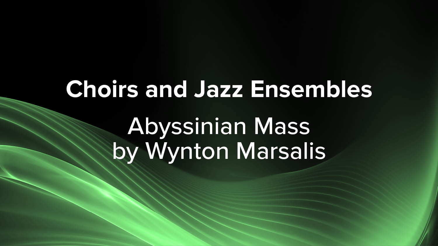 Choirs and Jazz Ensembles Abyssinian Mass  by Wynton Marsalis