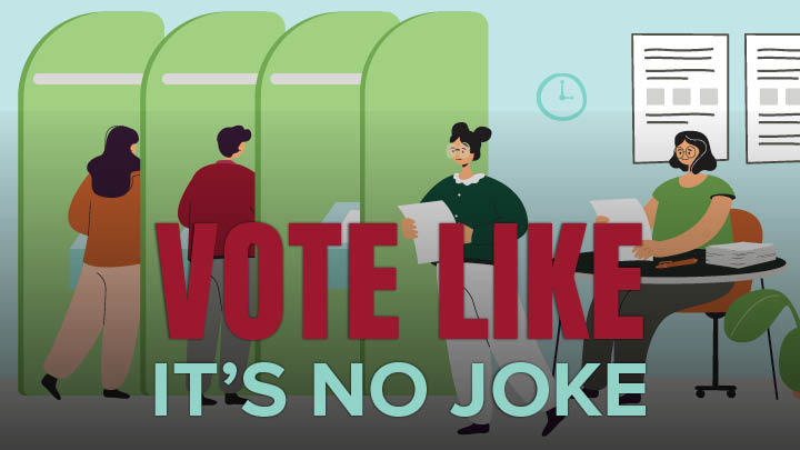 Vote like its no joke April 1st Election Day Event