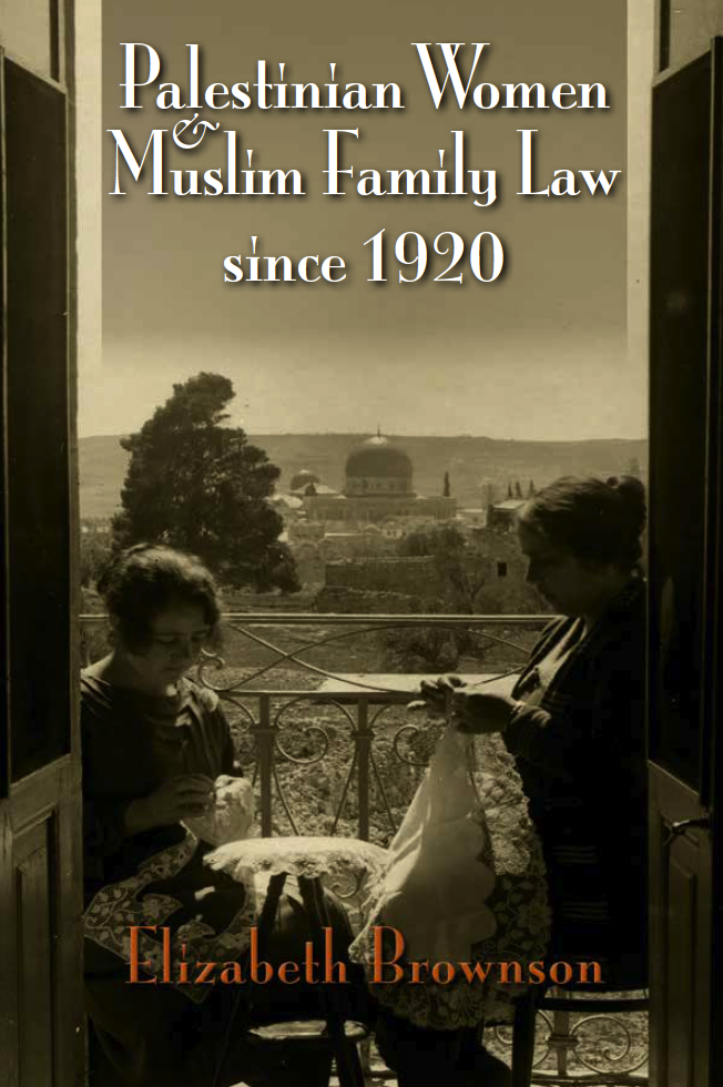 Brownson cover (1) book cover of the Palestinian women and muslim family law since 1920