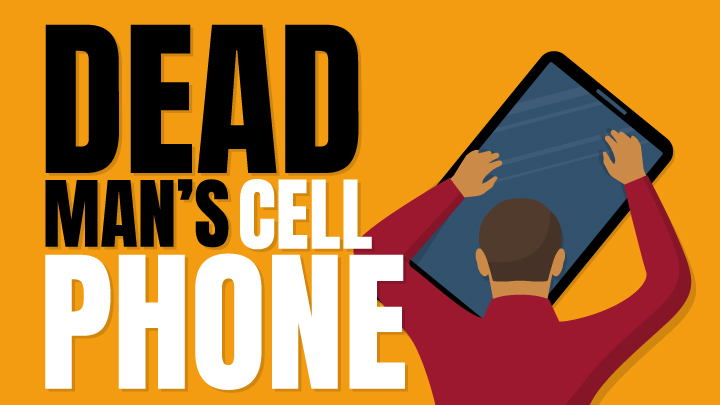 Dead Man&#39;s Cell Phone
