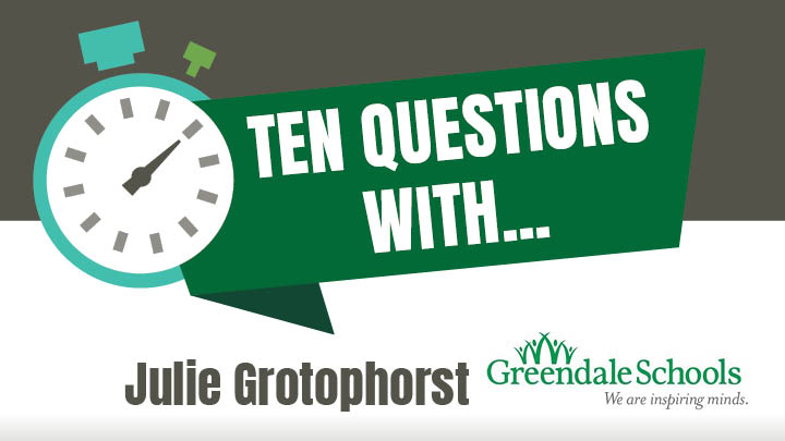 Ten Questions with Julie Grotophorst