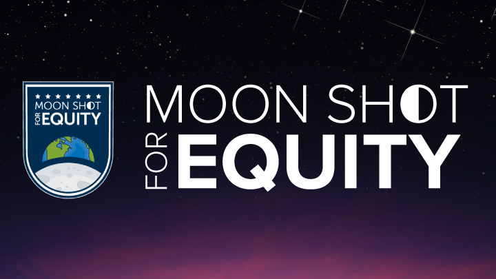 Moon Shot for Equity