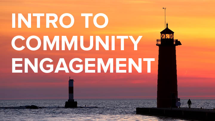 INTRO TO COMMUNITY ENGAGEMENT