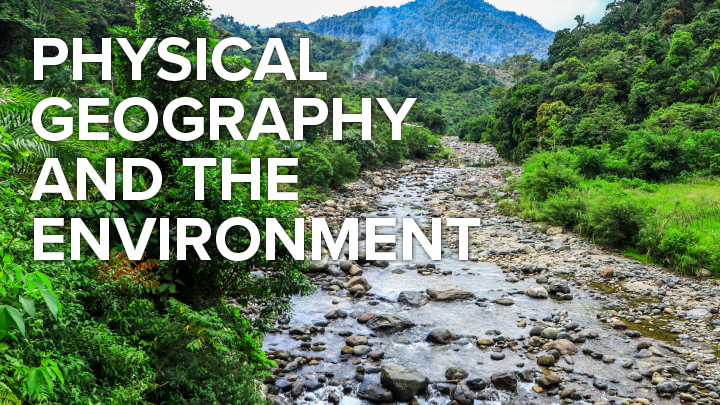 Physical Geography and the Environment