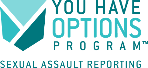 You Have Options Program Sexual Assault Reporting