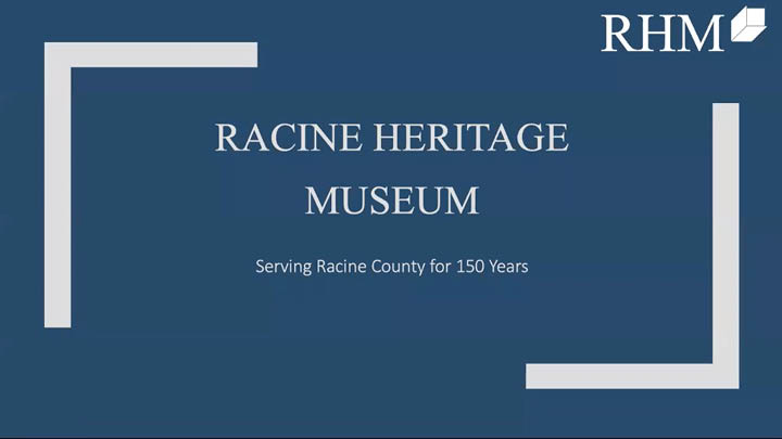 Racine Heritage Museum, Serving Racine County for 150 years
