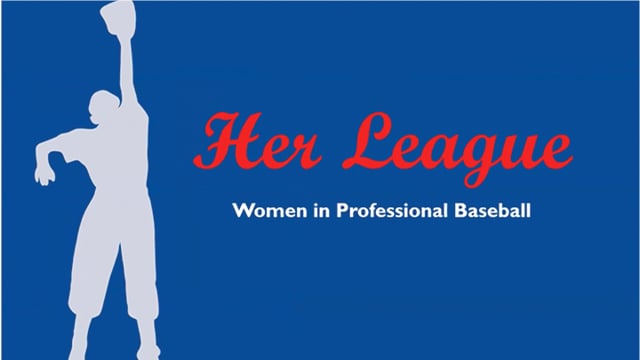 Her League: Women in Professional Baseball