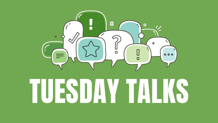 Tuesday Talks