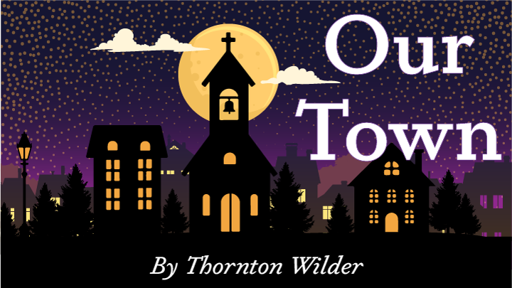 Silhouette of an old town on a purple night sky with a big full moon in the center and text "Our Town by Thornton Wilder"